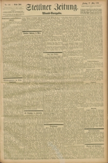 Stettiner Zeitung. 1899, Nr. 146 (27 März) - Abend-Ausgabe