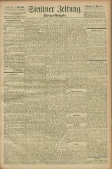 Stettiner Zeitung. 1899, Nr. 147 (28 März) - Morgen-Ausgabe