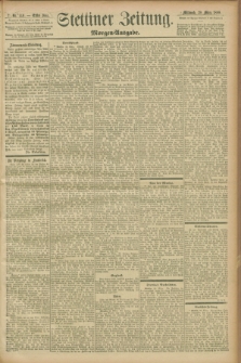Stettiner Zeitung. 1899, Nr. 149 (29 März) - Morgen-Ausgabe