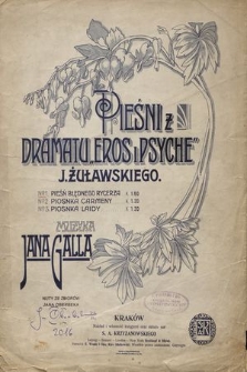 Pieśni z dramatu „Eros i Psyche” J. Żuławskiego. N° 1, Pieśń błędego rycerza
