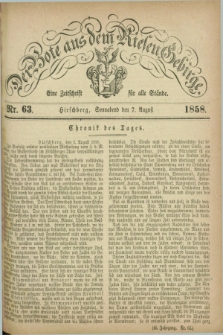 Der Bote aus dem Riesen-Gebirge : eine Zeitschrift für alle Stände. Jg.46, Nr. 63 (7 August 1858) + dod.