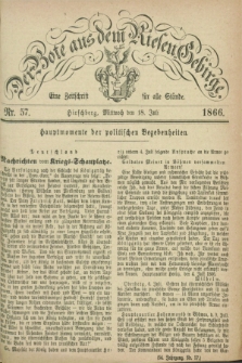 Der Bote aus dem Riesen-Gebirge : eine Zeitschrift für alle Stände. Jg.54, Nr. 57 (18 Juli 1866) + dod.