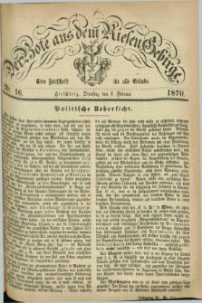 Der Bote aus dem Riesen-Gebirge : eine Zeitschrift für alle Stände. Jg.58, Nr. 16 (8 Februar 1870) + dod.