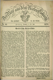 Der Bote aus dem Riesen-Gebirge : eine Zeitschrift für alle Stände. Jg.58, Nr. 85 (26 Juli 1870) + dod.