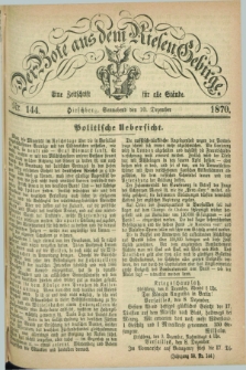 Der Bote aus dem Riesen-Gebirge : eine Zeitschrift für alle Stände. Jg.58, Nr. 144 (10 Dezember 1870) + dod.