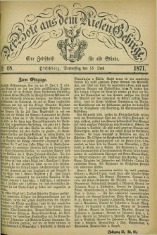 Der Bote aus dem Riesen-Gebirge : eine Zeitschrift für alle Stände. Jg.59, Nr. 68 (15 Juni 1871) + dod.