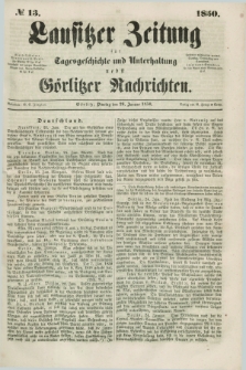 Lausitzer Zeitung : für Tagesgeschichte und Unterhaltung nebst Görlitzer Nachrichten. 1850, № 13 (29 Januar) + dod.