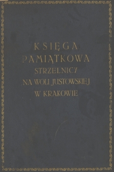 „Księga pamiątkowa strzelnicy na Woli Justowskiej w Krakowie” z lat 1922-1929