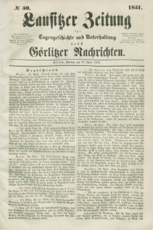 Lausitzer Zeitung : für Tagesgeschichte und Unterhaltung nebst Görlitzer Nachrichten. 1851, № 50 (29 April) + dod.