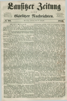 Lausitzer Zeitung nebst Görlitzer Nachrichten. 1853, № 98 (23 August)