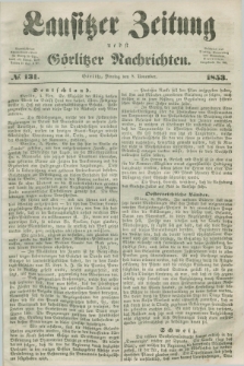 Lausitzer Zeitung nebst Görlitzer Nachrichten. 1853, № 131 (8 November)