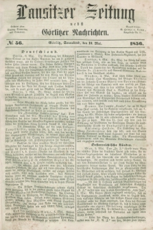 Lausitzer Zeitung nebst Görlitzer Nachrichten. 1856, № 56 (10 Mai)