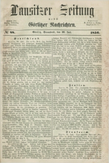 Lausitzer Zeitung nebst Görlitzer Nachrichten. 1856, № 88 (26 Juli)