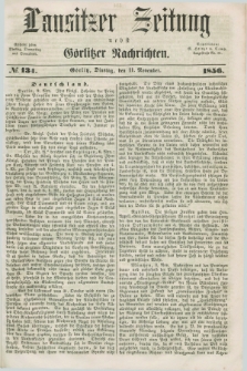 Lausitzer Zeitung nebst Görlitzer Nachrichten. 1856, № 134 (11 November) + dod.