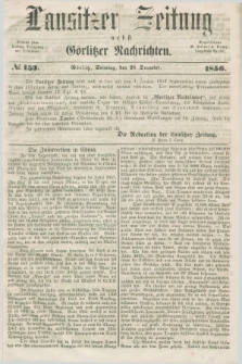 Lausitzer Zeitung nebst Görlitzer Nachrichten. 1856, № 153 (28 December)
