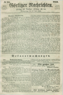 Görlitzer Nachrichten : beilage zur Lausitzer Zeitung. 1853, № 84 (21 Juli)