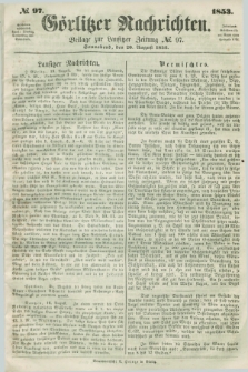 Görlitzer Nachrichten : beilage zur Lausitzer Zeitung. 1853, № 97 (20 August)