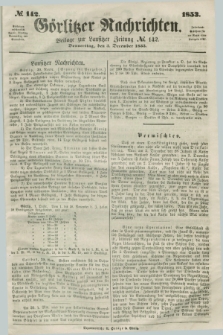 Görlitzer Nachrichten : beilage zur Lausitzer Zeitung. 1853, № 142 (3 December)