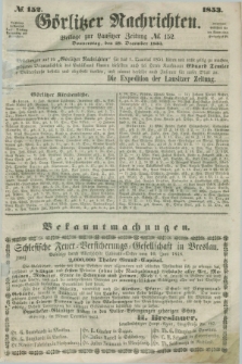 Görlitzer Nachrichten : beilage zur Lausitzer Zeitung. 1853, № 152 (29 December)