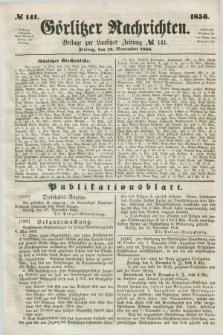 Görlitzer Nachrichten : beilage zur Lausitzer Zeitung. 1856, № 141 (28 November)