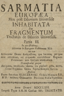 Sarmatia Europæa Mox post Diluvium Universale Inhabitata Seu Fragmentum Tractatus de Diluvio Universali, Partis III [...]