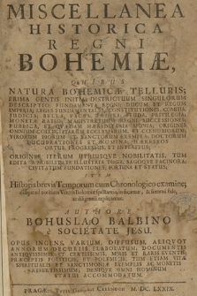 Miscellaneorum historicorum Bohemiae Decadis I, Liber I, qvi Historiam naturalem Bohemiae complectitur