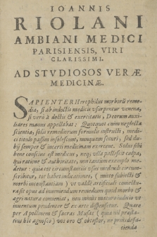 Ioannis Riolani Ambiani Medici Parisiensis Viri Clarissimi Ad Stvdiosos Verae Medicinae