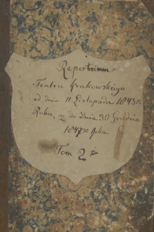 „Repertorium Teatru Krakowskiego”. T. 2, od dnia 11 Listopada 1843 r. aż do dnia 30 Grudnia 1847 r.