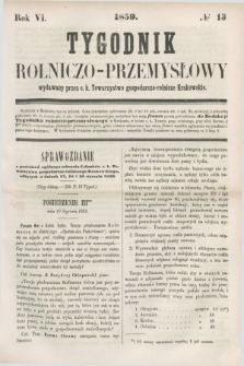 Tygodnik Rolniczo-Przemysłowy : wydawany przez c. k. Towarzystwo gospodarczo-rolnicze Krakowskie. R.6, № 13 (1859)