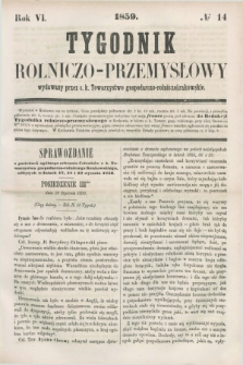 Tygodnik Rolniczo-Przemysłowy : wydawany przez c. k. Towarzystwo gospodarczo-rolnicze Krakowskie. R.6, № 14 (1859)