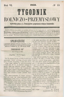 Tygodnik Rolniczo-Przemysłowy : wydawany przez c. k. Towarzystwo gospodarczo-rolnicze Krakowskie. R.6, № 15 (1859)