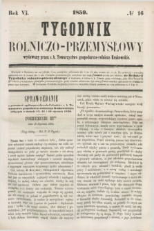 Tygodnik Rolniczo-Przemysłowy : wydawany przez c. k. Towarzystwo gospodarczo-rolnicze Krakowskie. R.6, № 16 (1859)