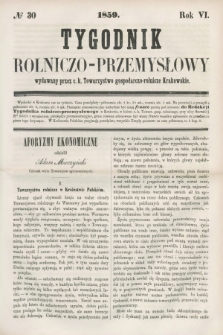 Tygodnik Rolniczo-Przemysłowy : wydawany przez c. k. Towarzystwo gospodarczo-rolnicze Krakowskie. R.6, № 30 (1859)