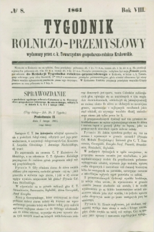 Tygodnik Rolniczo-Przemysłowy : wydawany przez c. k. Towarzystwo gospodarczo-rolnicze Krakowskie. R.8, № 8 (1861)