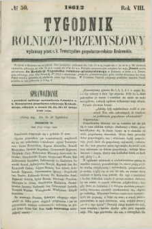 Tygodnik Rolniczo-Przemysłowy : wydawany przez c. k. Towarzystwo gospodarczo-rolnicze Krakowskie. R.8, № 50 (1861/1862)