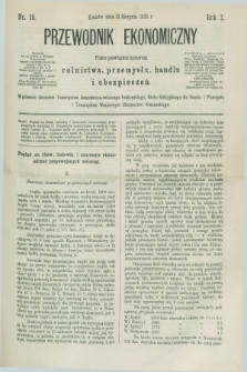 Przewodnik Ekonomiczny : pismo poświęcone sprawom rolnictwa, przemysłu, handlu i ubezpieczeń. R.1, nr 19 (21 sierpnia 1870) + dod.