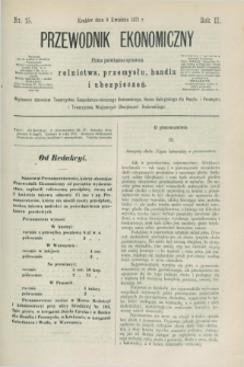 Przewodnik Ekonomiczny : pismo poświęcone sprawom rolnictwa, przemysłu, handlu i ubezpieczeń. R.2, nr 15 (9 kwietnia 1871)