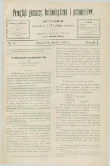 Przegląd Górniczy, Technologiczny i Przemysłowy. R.1, nr 6 (15 sierpnia 1889)