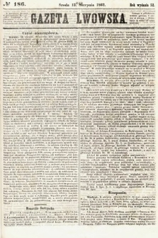 Gazeta Lwowska. 1862, nr 186