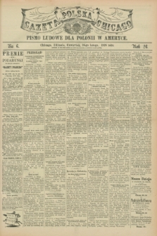 Gazeta Polska w Chicago : pismo ludowe dla Polonii w Ameryce. R.26, No. 6 (10 lutego 1898)