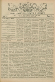 Gazeta Polska w Chicago : pismo ludowe dla Polonii w Ameryce. R.26, No. 14 (7 kwietnia 1898)