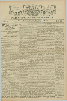 Gazeta Polska w Chicago : pismo ludowe dla Polonii w Ameryce. R.26, No. 22 (2 czerwca 1898)