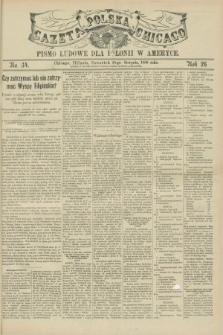 Gazeta Polska w Chicago : pismo ludowe dla Polonii w Ameryce. R.26, No. 34 (28 sierpnia 1898)