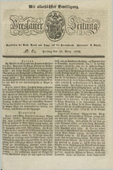 Breslauer Zeitung : mit allerhöchster Bewilligung. 1833, No. 64 (15 März) + dod.
