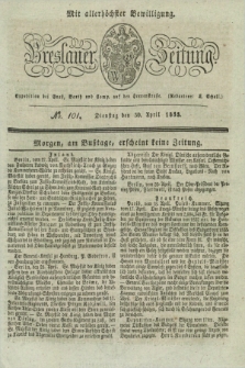 Breslauer Zeitung : mit allerhöchster Bewilligung. 1833, No. 101 (30 April) + dod.
