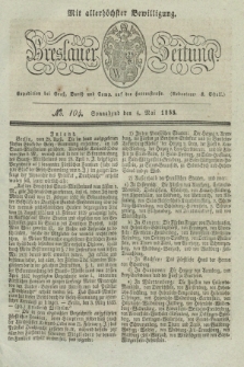Breslauer Zeitung : mit allerhöchster Bewilligung. 1833, No. 104 (4 Mai) + dod.