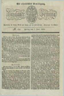 Breslauer Zeitung : mit allerhöchster Bewilligung. 1833, No. 131 (7 Juni) + dod.