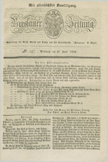 Breslauer Zeitung : mit allerhöchster Bewilligung. 1833, No. 147 (26 Juni) + dod.