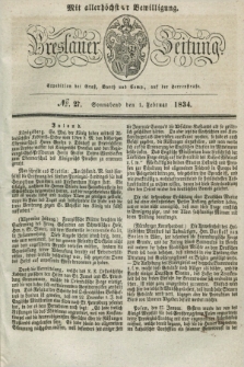 Breslauer Zeitung : mit allerhöchster Bewilligung. 1834, №. 27 (1 Februar) + dod.