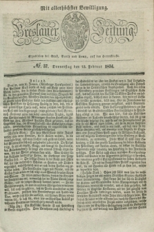 Breslauer Zeitung : mit allerhöchster Bewilligung. 1834, №. 37 (13 Februar) + dod.